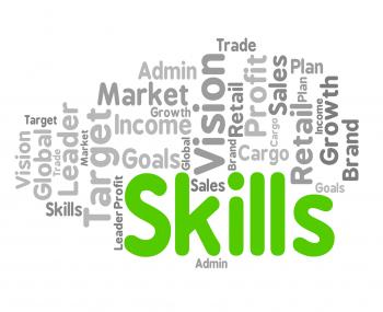 Skills Word Represents Wordclouds Expertise And Abilities