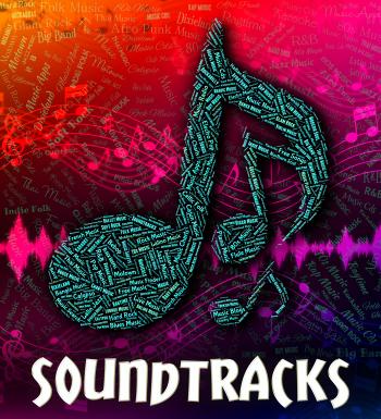Soundtracks Music Indicates Motion Picture And Accompanying