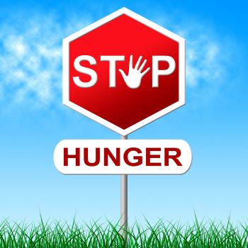 Stop Hunger Represents Lack Of Food And Caution
