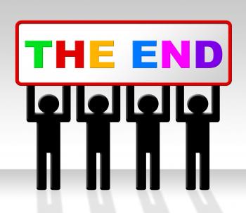 The End Represents Final Finale And Conclusion