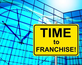 Time To Franchise Means At The Moment And Concession