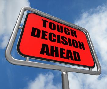 Tough Decision Ahead Sign Means Uncertainty and Difficult Choice