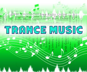 Trance Music Means Sound Tracks And Audio