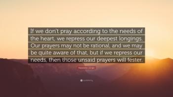Madeleine L'Engle Quote: “If we don't pray according to the needs of ...