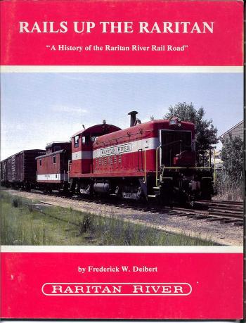 RAILS UP THE RARITAN by Fred Deibert