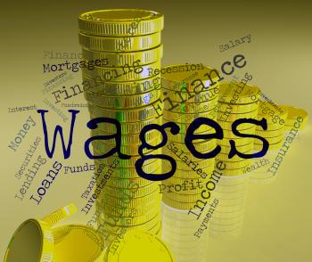 Wages Word Shows Earn Income And Salary