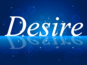 Wants Desire Shows Desired Motivate And Need