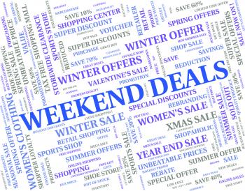 Weekend Deals Indicates Trade Weekends And Word