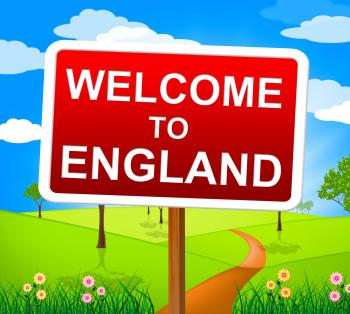 Welcome To England Shows United Kingdom And Greetings