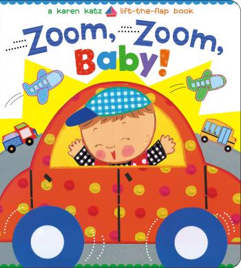 Zoom, Zoom, Baby! | Book by Karen Katz | Official Publisher Page ...