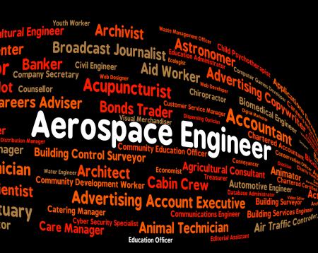 Aerospace Engineer Indicates Word Work And Words