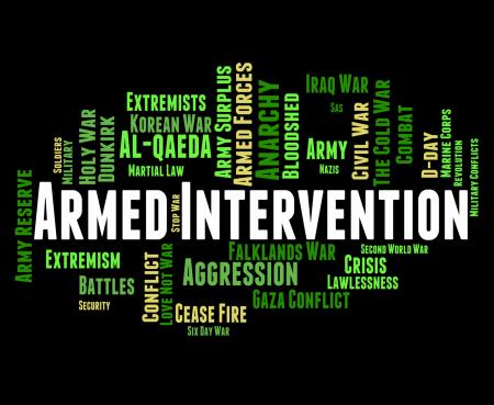 Armed Intervention Represents Military Action And Arms