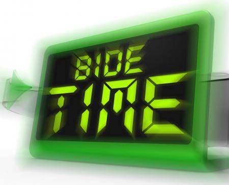 Bide Time Digital Clock Means Wait For Opportune Moment