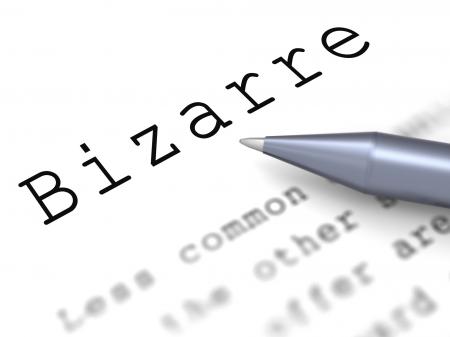 Bizarre Word Means Extraordinary Shocking Or Unheard Of