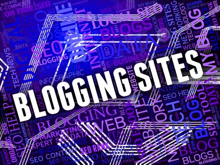 Blogging Sites Indicates Internet Www And Website