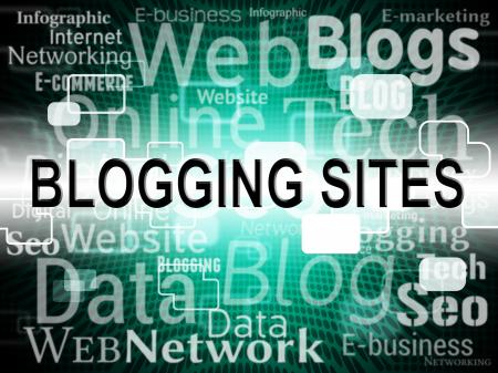 Blogging Sites Shows Web Weblog And Websites