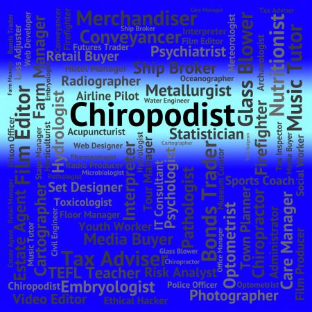 Chiropodist Job Indicates Feet Doctor And Recruitment