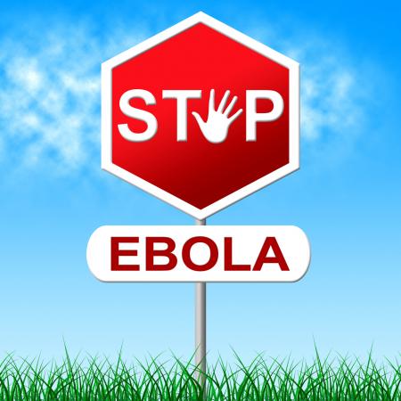 Ebola Stop Means Warning Sign And Danger