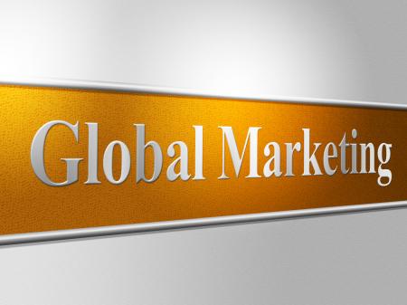 Global Marketing Represents Selling Earth And Worldly