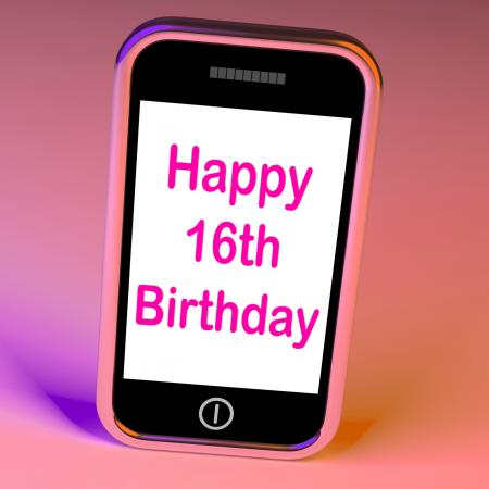 Happy 16th Birthday On Phone Means Sixteenth