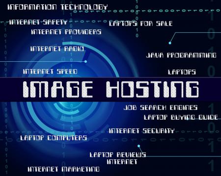 Image Hosting Indicates Computer Pictures And Snapshot