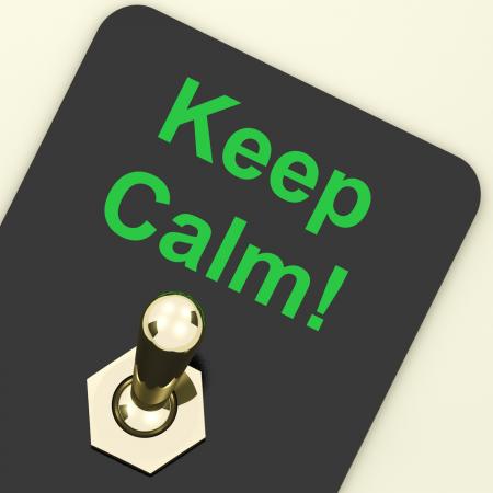 Keep Calm Switch Shows Keeping Calmness Tranquil And Relaxed