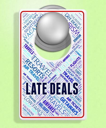 Late Deals Indicates Last Minute And Bargain