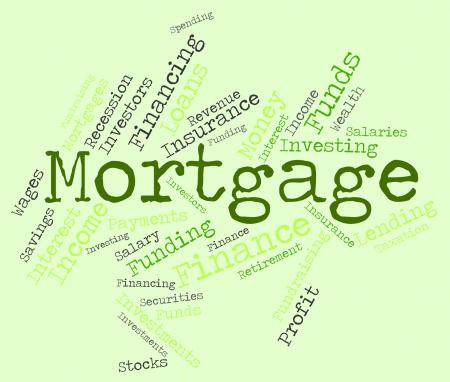 Mortgage Word Means Borrow Money And House