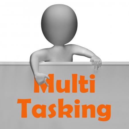 Multitasking Sign Means Doing Multiple Tasks Simultaneously