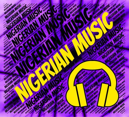 Nigerian Music Represents Sound Tracks And Audio