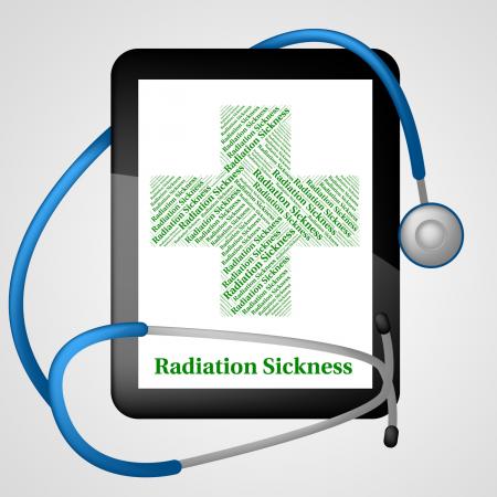 Radiation Sickness Represents Poor Health And Acute