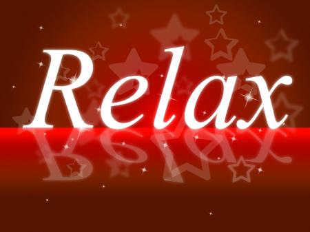 Relax Relaxation Indicates Tranquil Resting And Relief