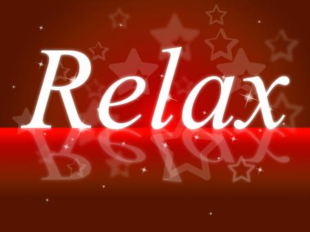 Relaxing Relax Means Rest Tranquil And Break