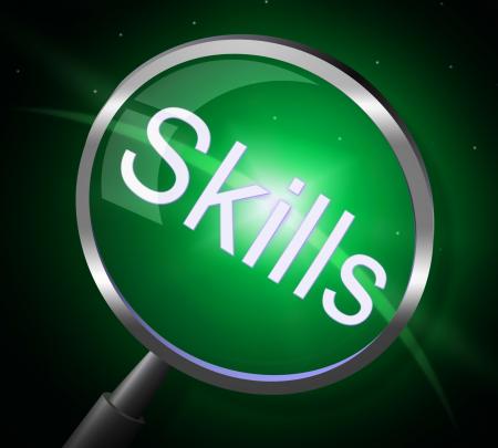 Skills Magnifier Represents Expertise Ability And Skilful