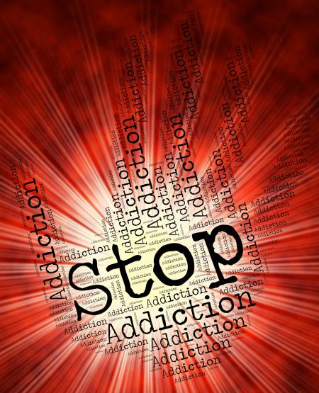 Stop Addiction Shows Warning Sign And Addicted