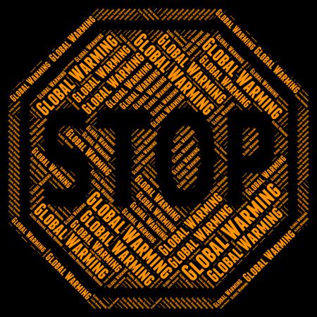 Stop Global Warming Means Warning Sign And Caution