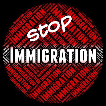 Stop Immigration Represents Immigrants Immigrate And Stopping