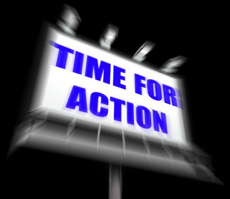 Time for Action Sign Displays Urgency Rush to Act Now