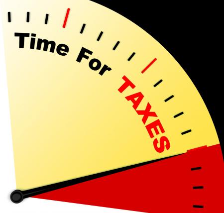 Time For Taxes Message Representing Taxation Due