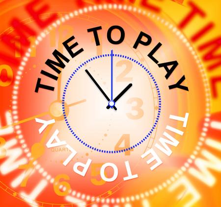 Time To Play Represents Playing Recreation And Joyful