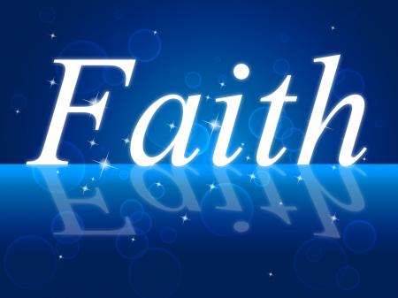 Trust Faith Indicates Believe In And Trustful