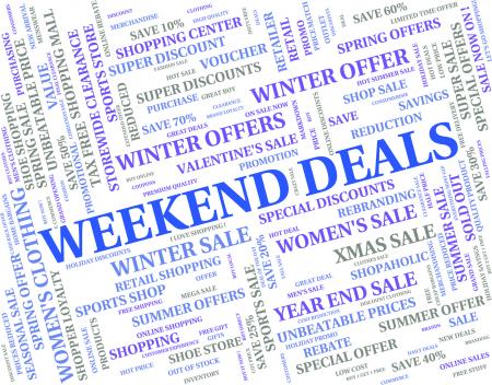 Weekend Deals Indicates Trade Weekends And Word