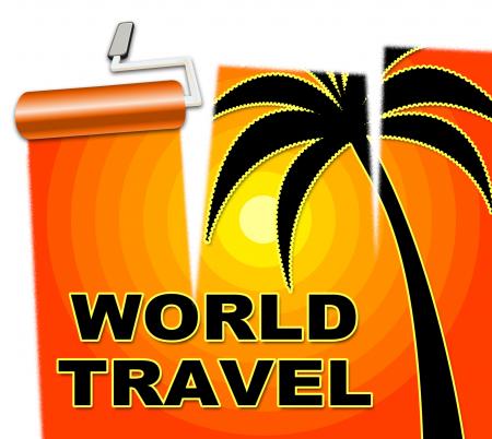 World Travel Indicates Voyage Worldly And Globe