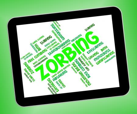 Zorbing Word Indicates Wordcloud Zorber And Rolling