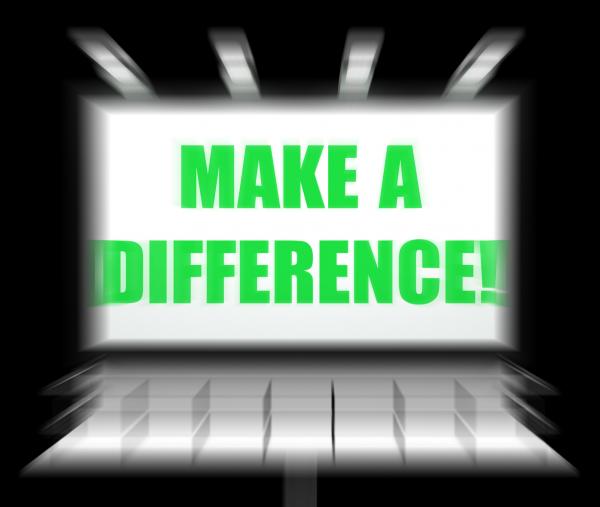 Make a Difference Sign Displays Motivation for Causing Change