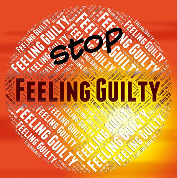 Stop Feeling Guilty Indicates Warning Sign And Caution