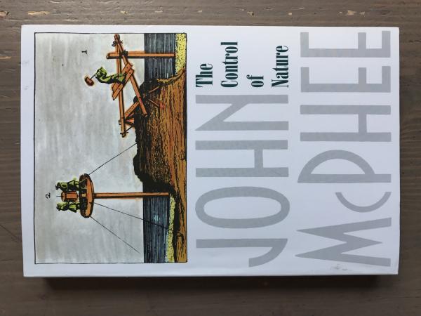 The Control of Nature (1989) by John McPhee