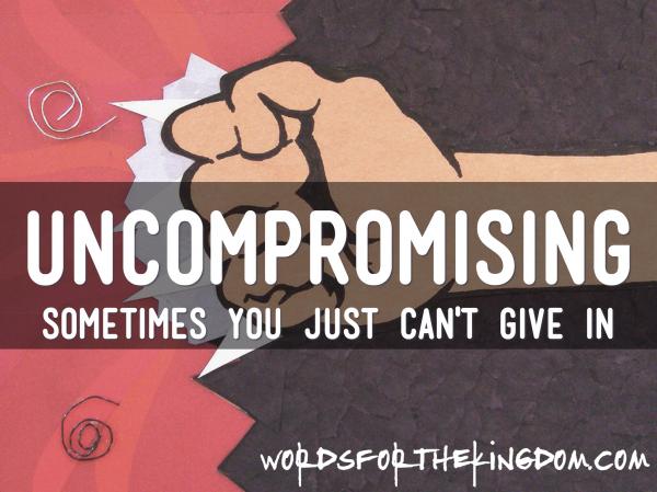 Uncompromising